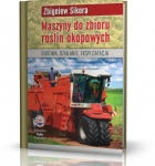 BUDOWA, DZIAŁANIE I EKSPLOATACJA MASZYN DO ZBIORU ROŚLIN OKOPOWYCH