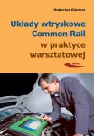 COMMON RAIL UKŁADY WTRYSKOWE W PRAKTYCE WARSZTATOWEJ
