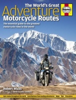 THE WORLD\'S GREAT ADVENTURE MOTORCYCLE ROUTES - INFORMATOR HAYNES